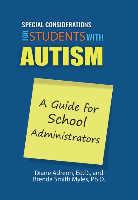 Special Considerations for Students with Autism, Brenda Smith Myles, Diane Adreon