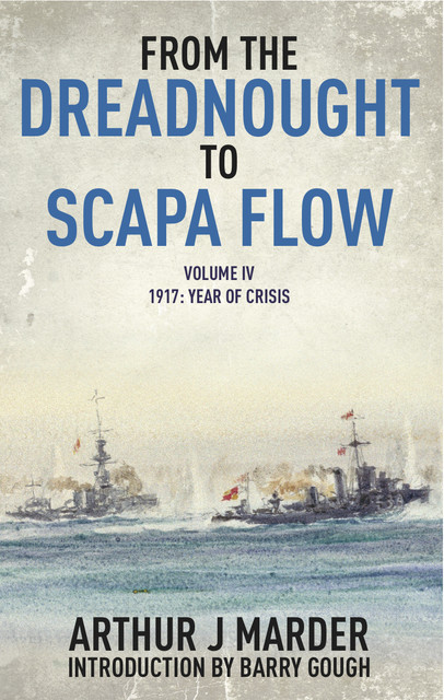 From the Dreadnought to Scapa Flow, Arthur J Marder