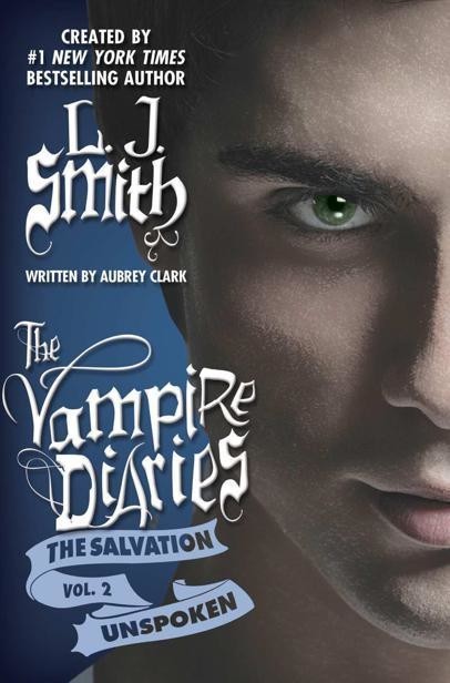 The Vampire Diaries: The Salvation: Unspoken, Clark, Smith, L.J., Aubrey