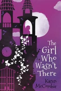 Girl Who Wasn't There, Karen McCombie