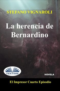 La Herencia De Bernardino-El Impresor – Cuarto Episodio, Stefano Vignaroli