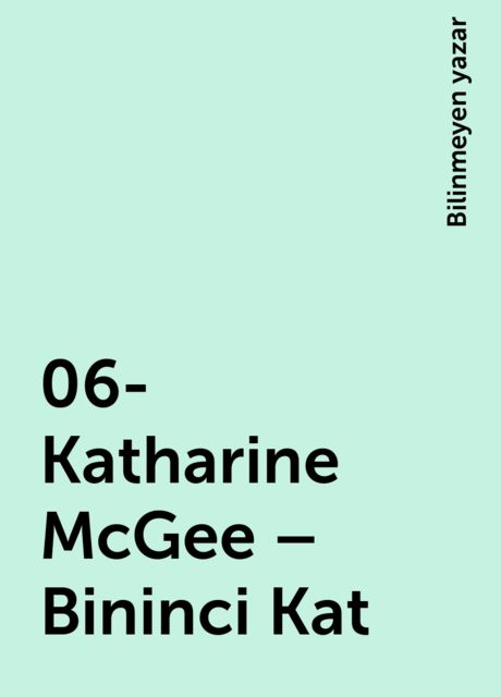 06- Katharine McGee – Bininci Kat, Bilinmeyen yazar