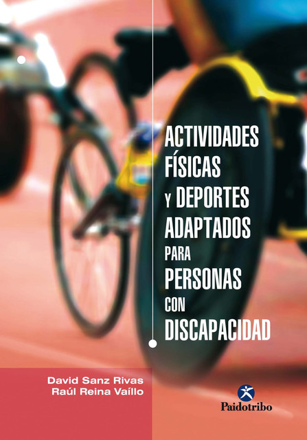 Actividades físicas y deportes adaptados para personas con discapacidad, David Sanz Rivas, Raúl Reina Vaíllo