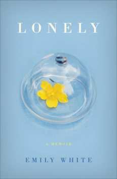 Lonely, Emily White