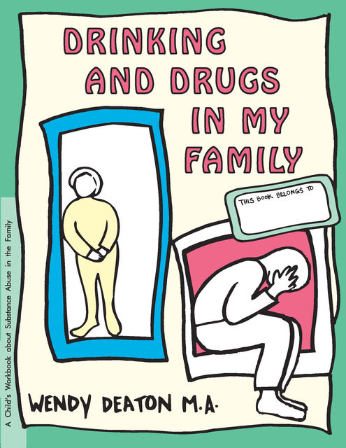 GROW: Drinking and Drugs in My Family, Wendy Deaton