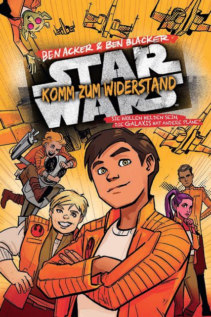 Star Wars – Komm zum Widerstand, Ben Acker, Ben Blacker