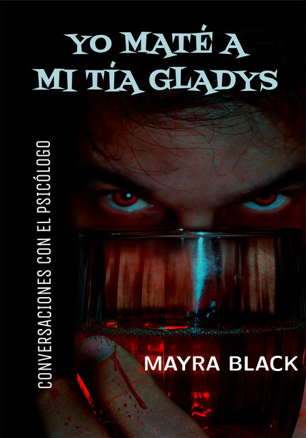 Yo maté a mi tía Gladys, Mayra Black