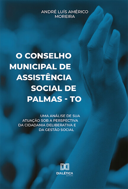 O Conselho Municipal de Assistência Social de Palmas – TO, André Luís Américo Moreira