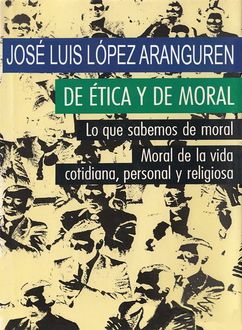 De Ética Y De Moral, José Luis López Aranguren