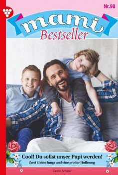 Mami Bestseller 98 – Familienroman, Carolin Schreier