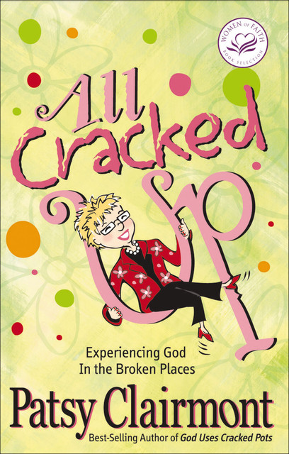 All Cracked Up, Patsy Clairmont