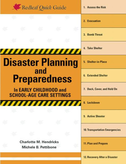 Disaster Planning and Preparedness in Early Childhood and School-Age Care Settings, Charlotte M. Hendricks, Michele B. Pettibone