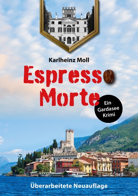 Espresso Morte – Ein Gardaseekrimi, Karlheinz Moll