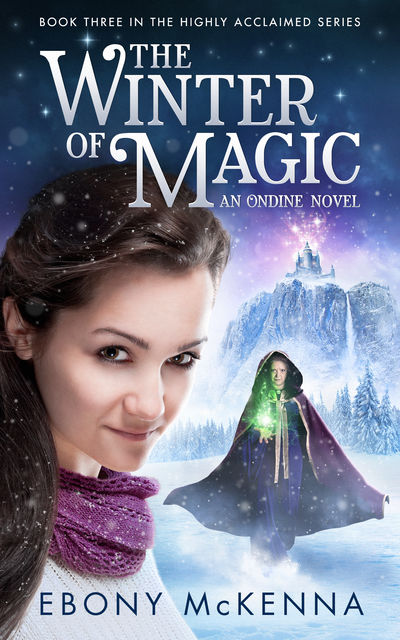 The Winter of Magic (Ondine Book #3), Ebony McKenna