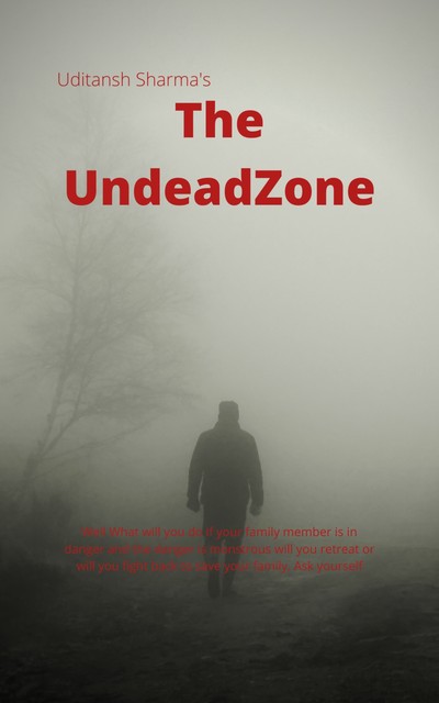 The Undead Zone, Uditansh Sharma
