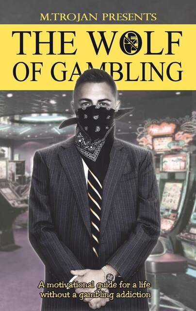 The Wolf of Gambling, M. Trojan