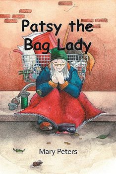 Patsy the Bag Lady, Mary Peters