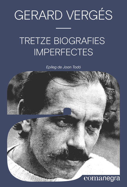 Tretze biografies imperfectes, Gerard Vergés
