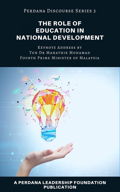 The Role of Education in National Development, Perdana Leadership Foundation, Universiti Teknologi MARA