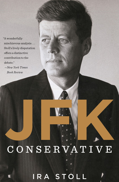 JFK, Conservative, Ira Stoll