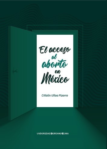 El acceso al aborto en México, Citlain Ulloa Pizarro
