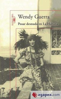 Posar Desnuda En La Habana, Wendy Guerra