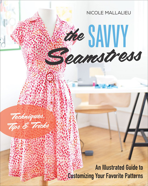 The Savvy Seamstress, Nicole Mallalieu