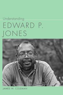 Understanding Edward P. Jones, James Coleman