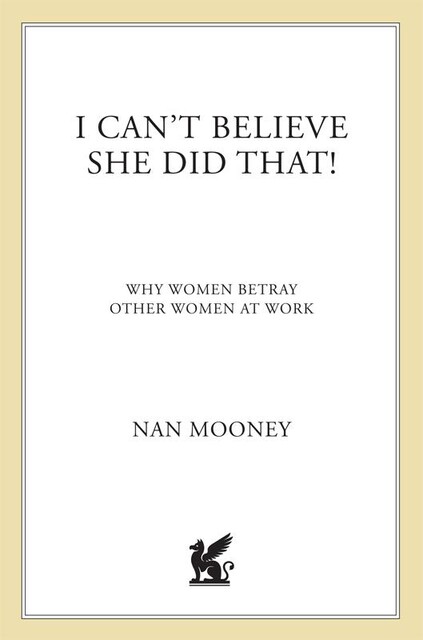 I Can't Believe She Did That, Nan Mooney