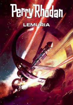 Perry Rhodan: Lemuria (Sammelband), Andreas Brandhorst, Hans Kneifel, Hubert Haensel, Leo Lukas, Frank Borsch, Thomas Ziegler