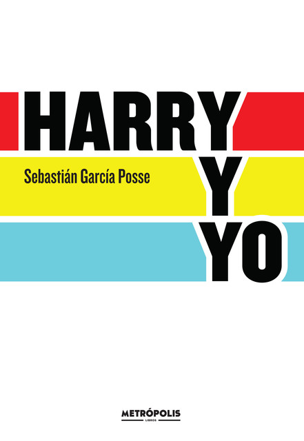 Harry y yo, Sebastián García Posse