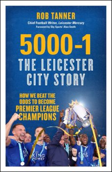 5000–1: The Leicester City Story, Rob Tanner