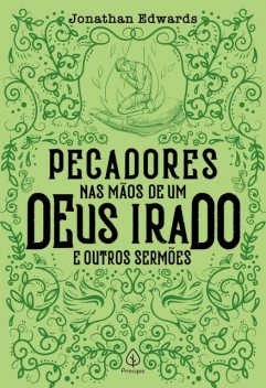 Pecadores nas mãos de um Deus irado e outros sermões, Jonathan Edwards
