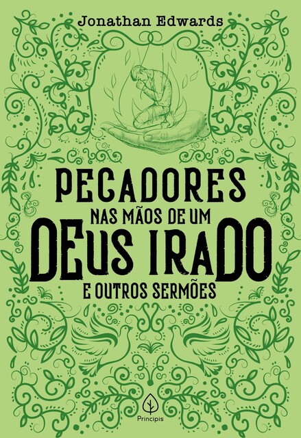Pecadores nas mãos de um Deus irado e outros sermões, Jonathan Edwards