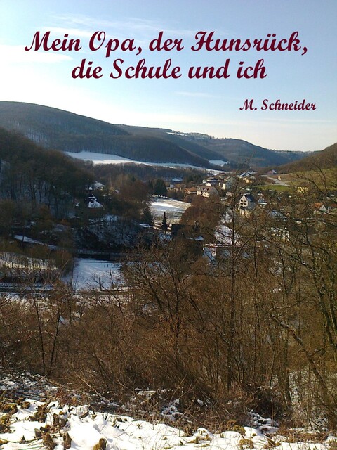 Mein Opa, der Hunsrück, die Schule und ich, Schneider