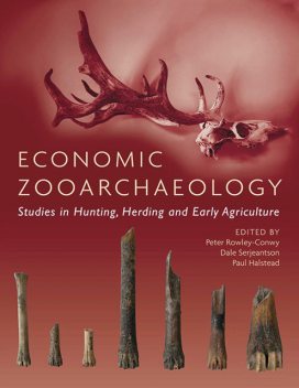 Economic Zooarchaeology, Paul Halstead, Dale Sergeantson, Peter Rowley-Conwy