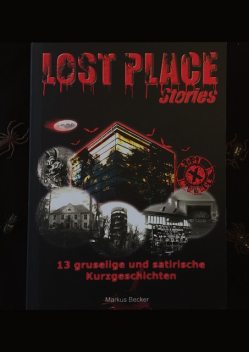 Lost Place Stories, Markus Becker