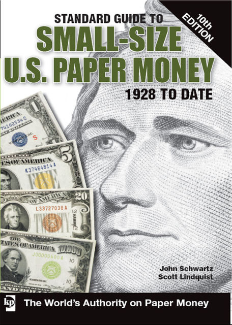 Standard Guide to Small-Size U.S. Paper Money, Scott Lindquist, John Schwartz