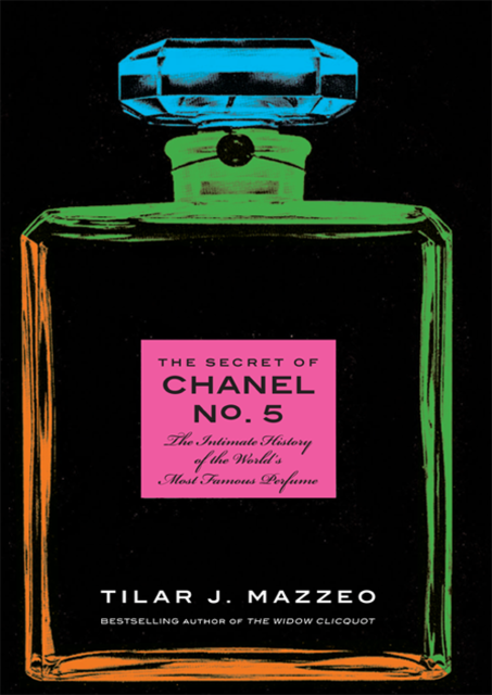 The Secret of Chanel No. 5, Tilar J.Mazzeo