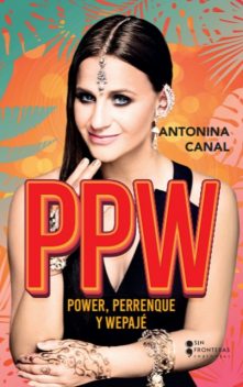 PPW: Power, Perrenque y Wepajé, Antonina Canal