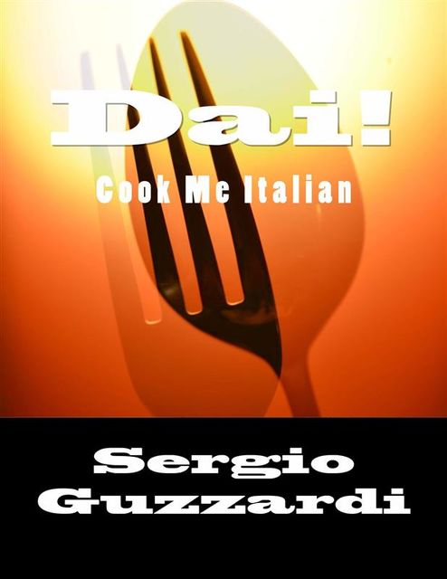 Dai! – Cook me Italian, Sergio Guzzardi