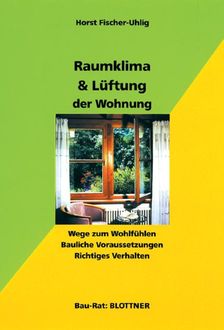 Raumklima & Lüftung der Wohnung, Horst Fischer-Uhlig