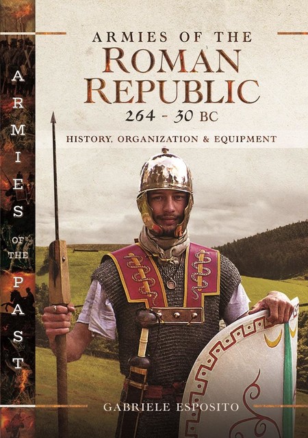 Armies of the Roman Republic 264–30 BC, Gabriele Esposito