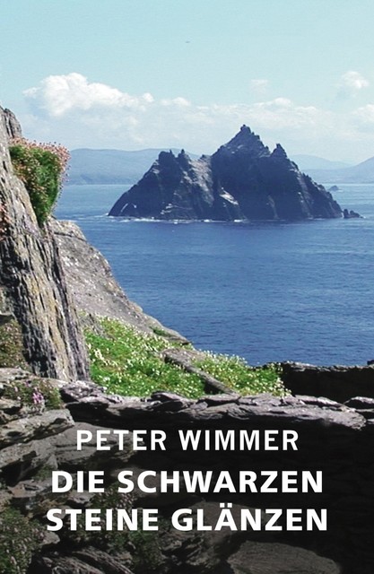 DIE SCHWARZEN STEINE GLÄNZEN, Peter Wimmer