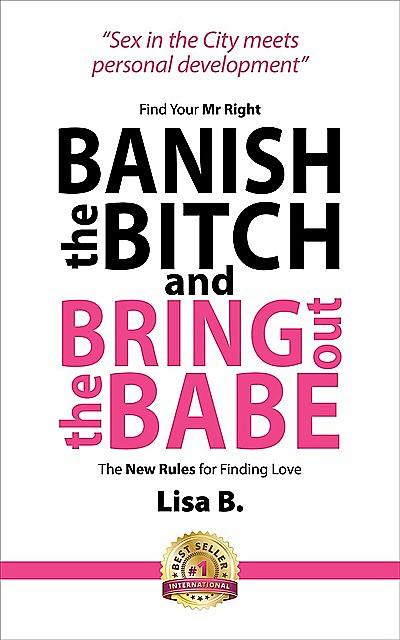 Banish The Bitch And Bring Out The Babe, Lisa