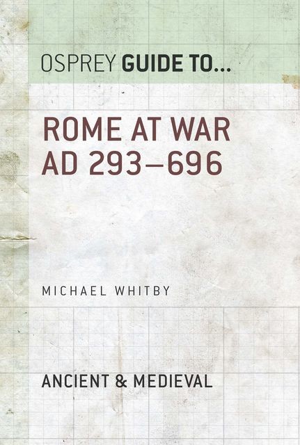 Rome at War AD 293–696, Michael Whitby