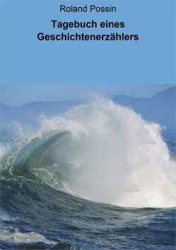 Tagebuch eines Geschichtenerzählers, Roland Possin