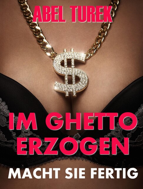 Im Ghetto erzogen, Abel Turek
