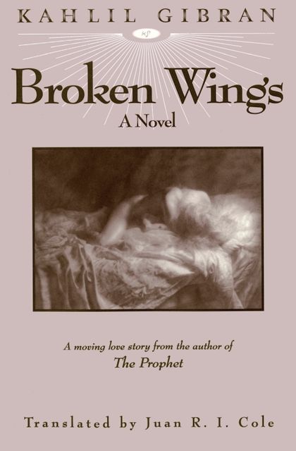 Broken Wings, Kahlil Gibran