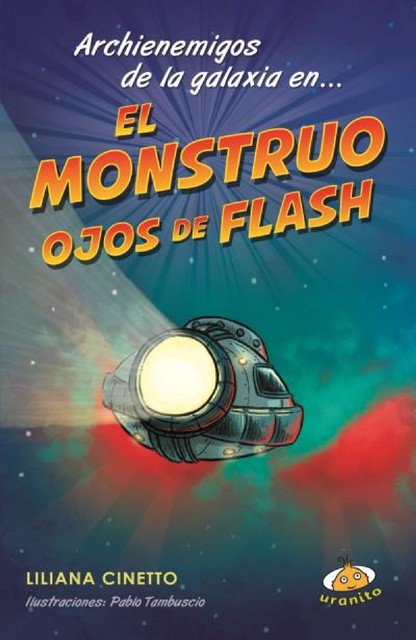 Achienemigos de la galaxia en… El monstruo ojos de flash, Liliana Cinetto